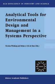 Title: Analytical Tools for Environmental Design and Management in a Systems Perspective: The Combined Use of Analytical Tools / Edition 1, Author: Nicoline Wrisberg