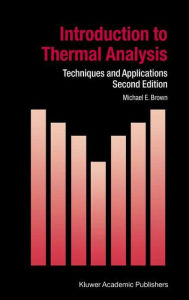 Title: Introduction to Thermal Analysis: Techniques and Applications / Edition 2, Author: M.E. Brown