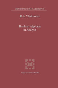 Title: Boolean Algebras in Analysis / Edition 1, Author: D.A. Vladimirov