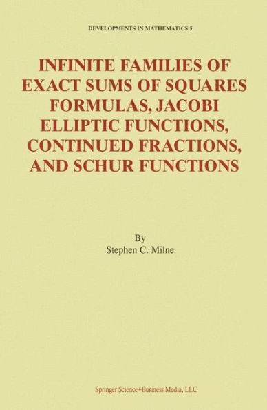 Infinite Families of Exact Sums of Squares Formulas, Jacobi Elliptic Functions, Continued Fractions, and Schur Functions / Edition 1