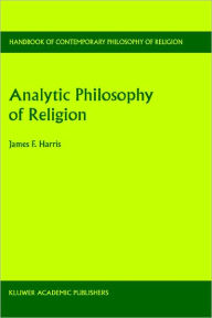 Title: Analytic Philosophy of Religion / Edition 1, Author: James Franklin Harris