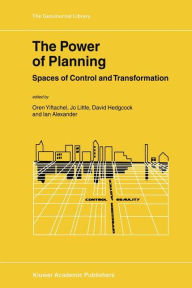 Title: The Power of Planning: Spaces of Control and Transformation, Author: Oren Yiftachel