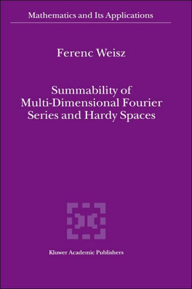 Summability of Multi-Dimensional Fourier Series and Hardy Spaces / Edition 1