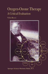 Title: Oxygen-Ozone Therapy: A Critical Evaluation / Edition 1, Author: V. Bocci