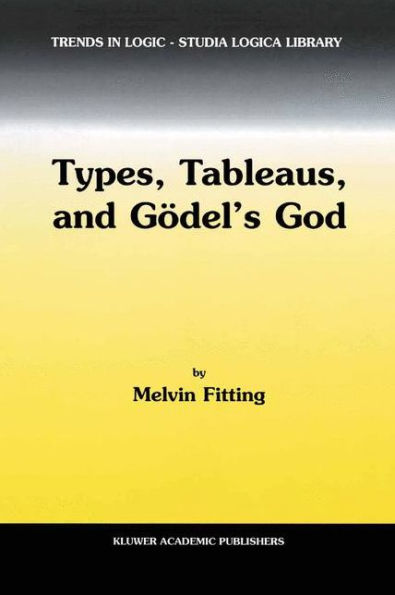 Types, Tableaus, and Gödel's God