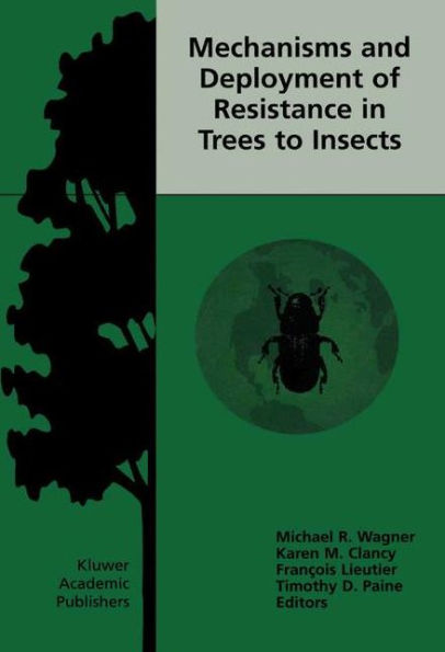 Mechanisms and Deployment of Resistance in Trees to Insects / Edition 1