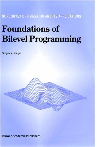 Foundations of Bilevel Programming