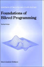 Foundations of Bilevel Programming