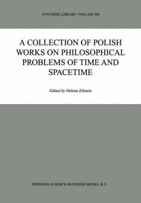 A Collection Of Polish Works On Philosophical Problems Of Time And Spacetime Edition 1 - 