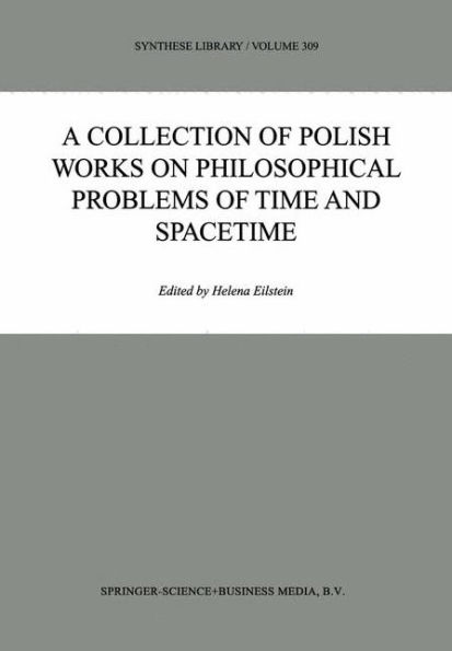 A Collection of Polish Works on Philosophical Problems of Time and Spacetime / Edition 1