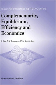 Title: Complementarity, Equilibrium, Efficiency and Economics / Edition 1, Author: G. Isac