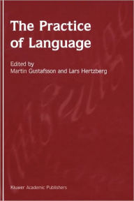 Title: The Practice of Language / Edition 1, Author: M. Gustafsson