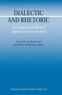 Dialectic and Rhetoric: The Warp and Woof of Argumentation Analysis / Edition 1