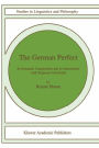 The German Perfect: Its semantic composition and its interactions with temporal adverbials / Edition 1