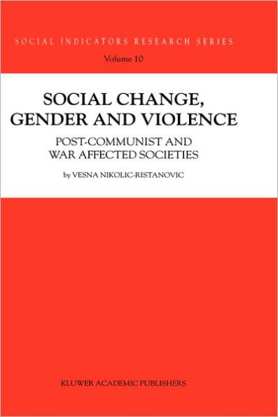 Social Change, Gender and Violence: Post-communist and war affected societies / Edition 1