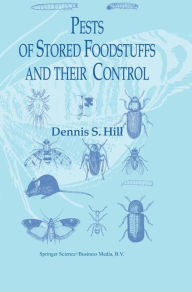 Title: Pests of Stored Foodstuffs and their Control, Author: Dennis S. Hill