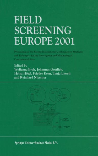 Field Screening Europe 2001: Proceedings of the Second International Conference on Strategies and Techniques for the Investigations and Monitoring of Contaminated Sites