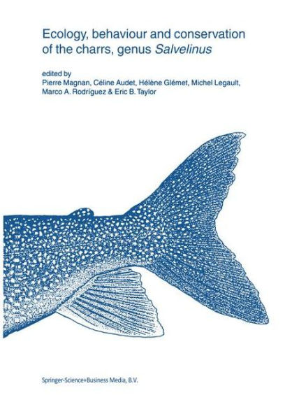 Ecology, behaviour and conservation of the charrs, genus Salvelinus / Edition 1