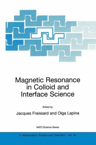 Magnetic Resonance in Colloid and Interface Science / Edition 1