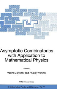 Title: Asymptotic Combinatorics with Application to Mathematical Physics, Author: V.A. Malyshev