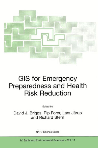 GIS for Emergency Preparedness and Health Risk Reduction / Edition 1