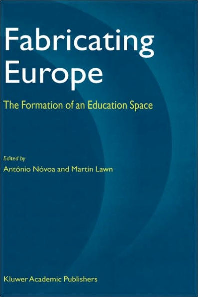 Fabricating Europe: The Formation of an Education Space / Edition 1