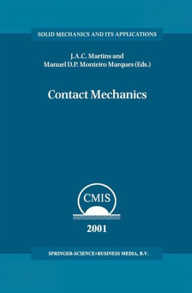 Contact Mechanics: Proceedings of the 3rd Contact Mechanics International Symposium, Praia da Consolaï¿½ï¿½o, Peniche, Portugal, 17-21 June 2001 / Edition 1