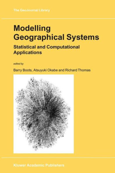 Modelling Geographical Systems: Statistical and Computational Applications / Edition 1