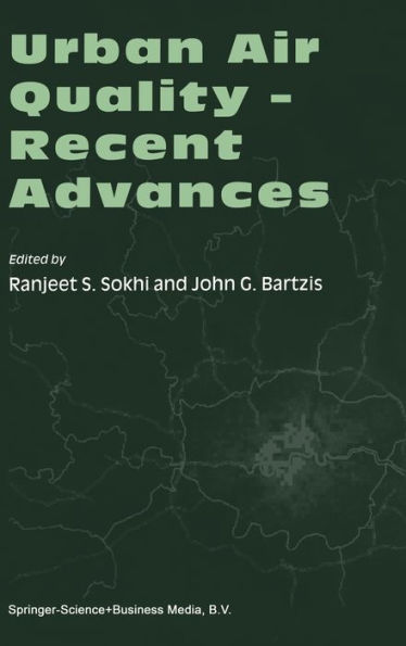 Urban Air Quality: Recent Advances: Proceedings of the Third International Conference on Urban Air Quality: Measurements, Modelling, and Management, Loutraki, Greece, 19-23 March 2001