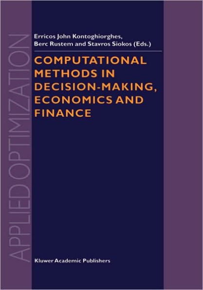 Computational Methods in Decision-Making, Economics and Finance / Edition 1