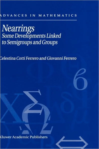 Nearrings: Some Developments Linked to Semigroups and Groups / Edition 1