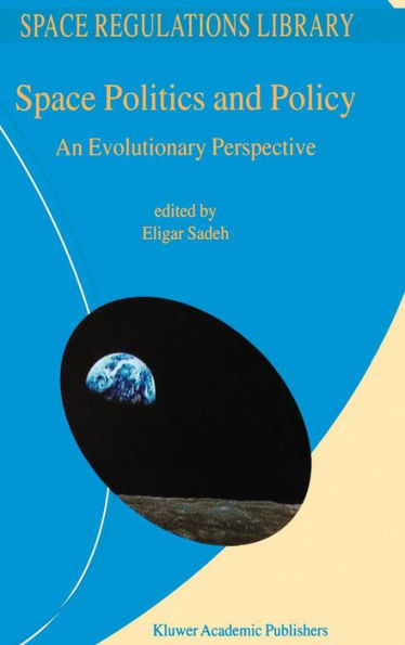 Space Politics and Policy: An Evolutionary Perspective / Edition 1