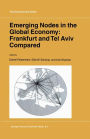 Emerging Nodes in the Global Economy: Frankfurt and Tel Aviv Compared / Edition 1