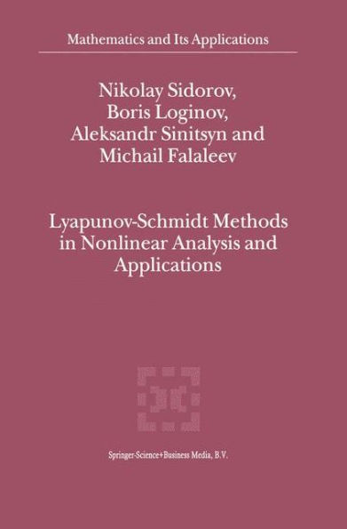 Lyapunov-Schmidt Methods in Nonlinear Analysis and Applications / Edition 1