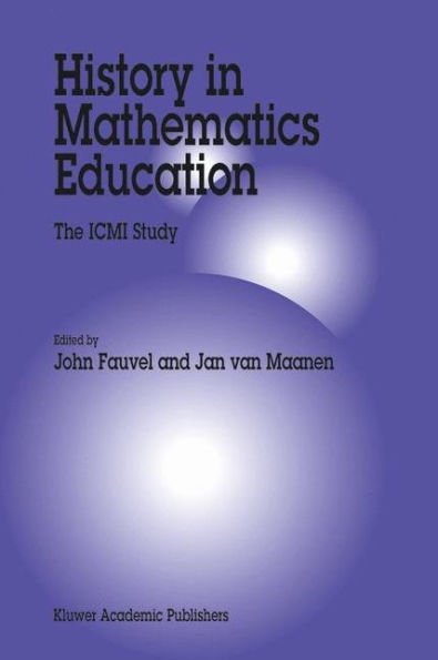 History in Mathematics Education: The ICMI Study / Edition 1