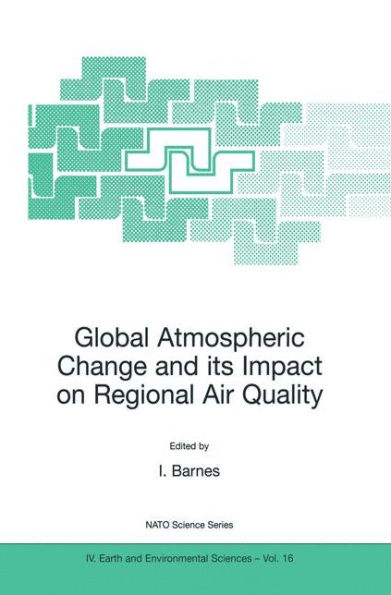 Global Atmospheric Change and its Impact on Regional Air Quality / Edition 1