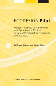 Title: ECODESIGN Pilot: Product Investigation, Learning and Optimization Tool for Sustainable Product Development with CD-ROM, Author: Wolfgang Wimmer