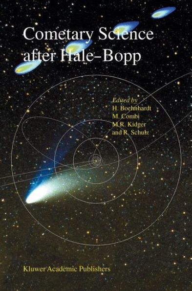 Cometary Science after Hale-Bopp: Volume 2 Proceedings of IAU Colloquium 186 21-25 January 2002, Tenerife, Spain / Edition 1