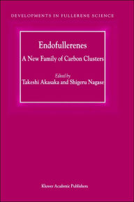 Title: Endofullerenes: A New Family of Carbon Clusters / Edition 1, Author: T. Akasaka