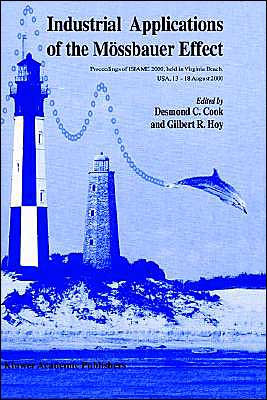 Industrial Applications of the Mössbauer Effect: Proceedings of ISIAME 2000 held in Virginia Beach, USA, 13-18 August 2000 / Edition 1