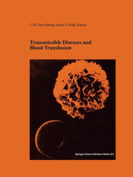 Transmissible Diseases and Blood Transfusion: Proceedings of the Twenty-Sixth International Symposium on Blood Transfusion, Groningen, NL, Organized by the Sanquin Division Blood Bank Noord Nederland / Edition 1