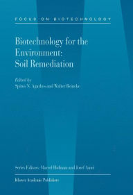 Title: Biotechnology for the Environment: Soil Remediation / Edition 1, Author: Spiros Agathos