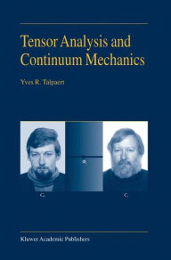 Title: Tensor Analysis and Continuum Mechanics / Edition 1, Author: Y.R. Talpaert