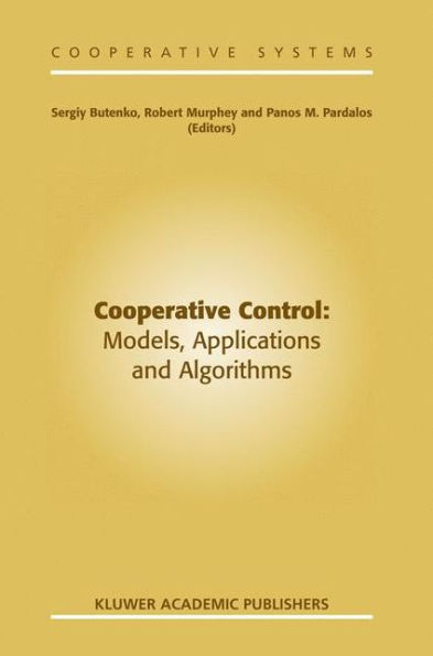 Cooperative Control: Models, Applications and Algorithms / Edition 1