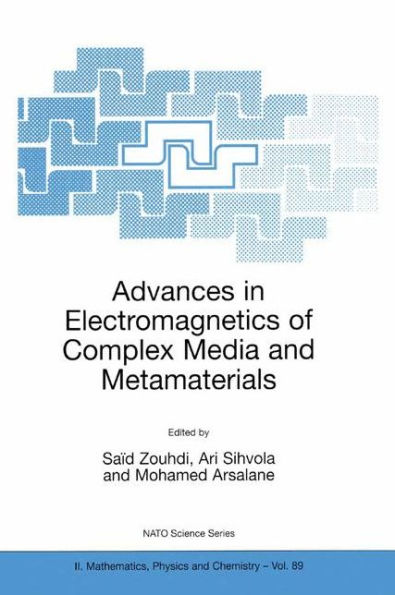 Advances in Electromagnetics of Complex Media and Metamaterials / Edition 1