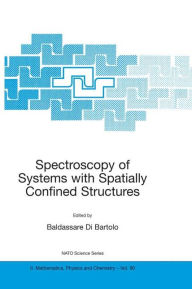 Title: Spectroscopy of Systems with Spatially Confined Structures / Edition 1, Author: Baldassare di Bartolo