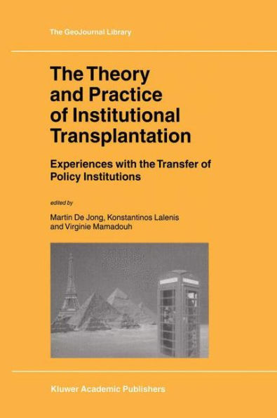 the Theory and Practice of Institutional Transplantation: Experiences with Transfer Policy Institutions