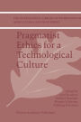 Pragmatist Ethics for a Technological Culture / Edition 1
