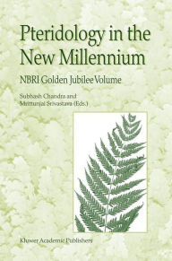 Title: Pteridology in the New Millennium: NBRI Golden Jubilee Volume / Edition 1, Author: S. Chandra