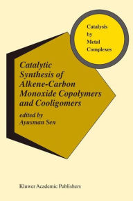 Title: Catalytic Synthesis of Alkene-Carbon Monoxide Copolymers and Cooligomers, Author: Ayusman Sen